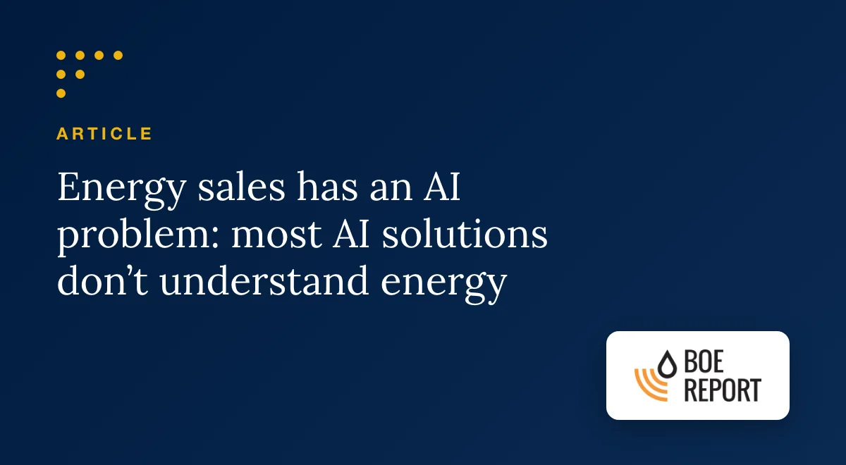 Energy Sales Has an AI Problem: Most AI Solutions Don’t Understand Energy